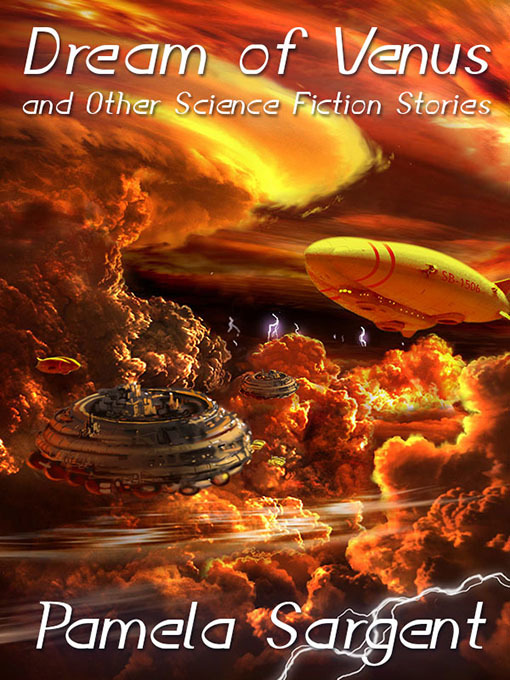Title details for Dream of Venus and Other Science Fiction Stories by Pamela Sargent - Available